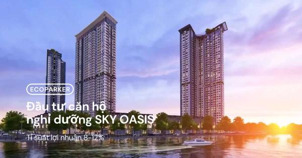 Tỉ suất lợi nhuận 8-12% khi đầu tư căn hộ Sky Oasis Ecopark